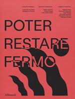 Poter restar fermo. Ediz. a colori