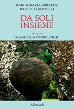 Da soli insieme. Ediz. illustrata