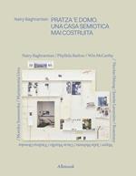 Nairy Baghramian. Pratza ‘e domo. Una casa semiotica mai costruita. Ediz. a colori