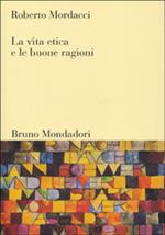 La vita etica e le buone ragioni