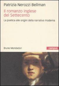 Il romanzo inglese del Settecento. La poetica alle origini della narrativa moderna - Patrizia Nerozzi Bellman - copertina