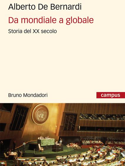 Da mondiale a globale. Storia del XX secolo - Alberto De Bernardi - ebook