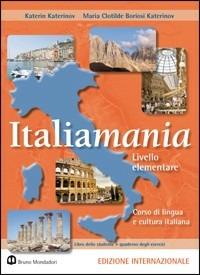 Italiamania. Corso di lingua e cultura italiana. Livello elementare. Con quaderno degli esercizi - Katerin Katerinov,Maria Clotilde Boriosi Katerinov - copertina