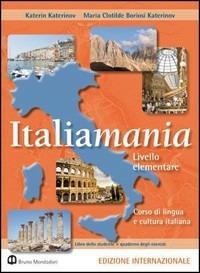 Italiamania. Corso di lingua e cultura italiana. Livello elementare. Con CD Audio - Katerin Katerinov,Maria Clotilde Boriosi Katerinov - copertina