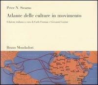Atlante delle culture in movimento - Peter N. Stearns - copertina