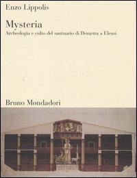 Mysteria. Archeologia e culto del santuario di Demetra a Eleusi - Enzo Lippolis - copertina