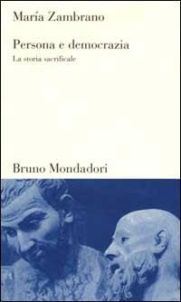 Persona e democrazia. La storia sacrificale - María Zambrano - copertina