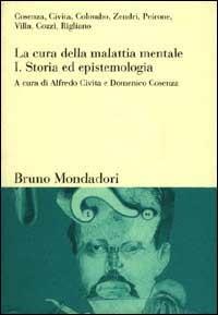 La cura della malattia mentale. Vol. 1: Storia ed epistemologia - copertina