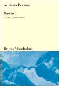 Bioetica. L'uomo sperimentale