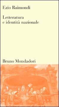 Letteratura e identità nazionale - Ezio Raimondi - copertina