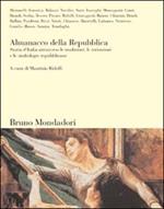 Almanacco della Repubblica. Storia d'Italia attraverso le tradizioni, le istituzioni e le simbologie repubblicane