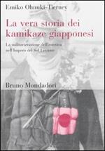 La vera storia dei kamikaze giapponesi. La militarizzazione dell'estetica nell'Impero del Sol Levante