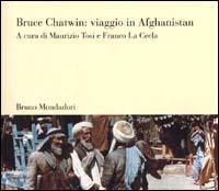 Bruce Chatwin: viaggio in Afghanistan - copertina