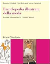Enciclopedia illustrata della moda - Ludmila Kybalovà,Olga Herbenovà,Milena Lamarovà - copertina