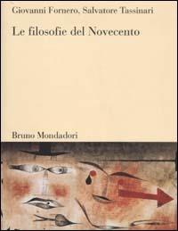 Le filosofie del Novecento - Giovanni Fornero,Salvatore Tassinari - copertina