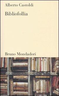 Bibliofollia - Alberto Castoldi - copertina