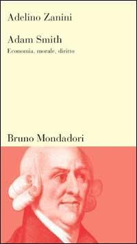 Adam Smith. Economia, morale, diritto - Adelino Zanini - copertina