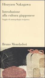 Introduzione alla cultura giapponese. Saggio di antropologia reciproca