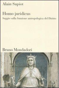 Homo juridicus. Saggio sulla funzione antropologica del diritto - Alain Supiot - copertina