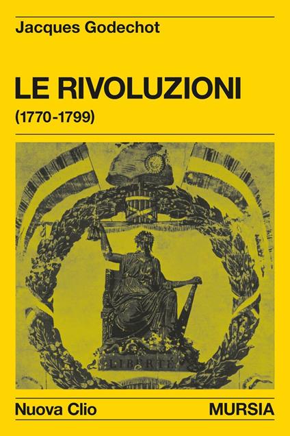 Le rivoluzioni (1770-1799) - Jacques Godechot - copertina