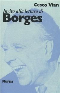 Invito alla lettura di Jorge Luis Borges - Cesco Vian - copertina