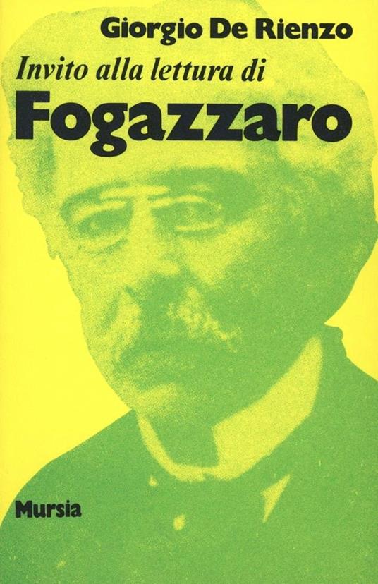 Invito alla lettura di Antonio Fogazzaro - Giorgio De Rienzo - copertina