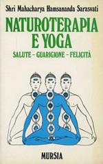 Naturoterapia e yoga. Salute, guarigione, felicità