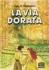 La via dorata - Lucy Maud Montgomery - copertina