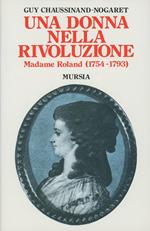 Una donna nella Rivoluzione. Madame Roland (1754-1793)