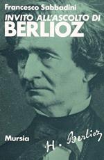 Invito all'ascolto di Hector Berlioz