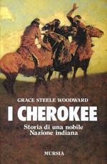 I Cherokee. Storia di una nobile nazione indiana