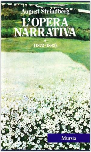 Tutte le opere narrative. Vol. 1: 1872-1883 - August Strindberg - copertina
