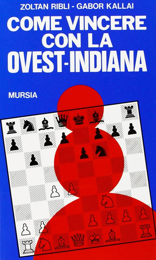 Come vincere con la ovest-indiana - Zoltan Ribli,Gabor Kallai - copertina