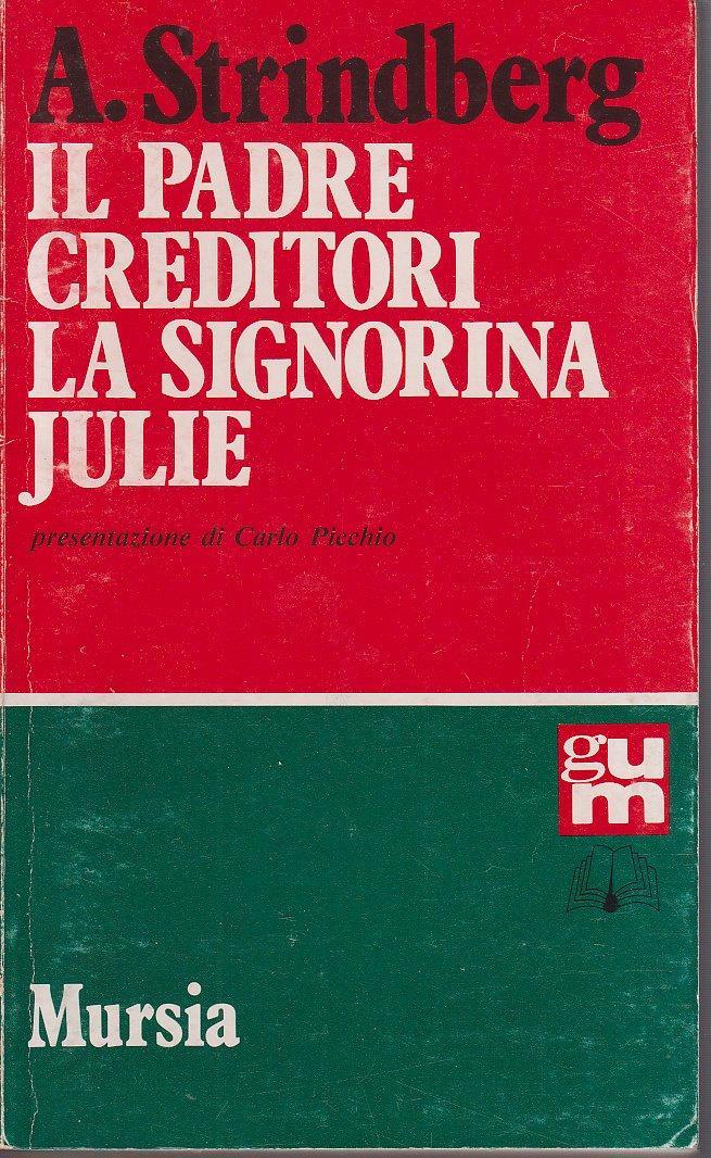 Il padre-Creditori-La signorina Julie
