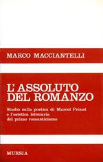 L' assoluto del romanzo. Studio sulla poetica di Marcel Proust e l'estetica letteraria del primo Romanticismo