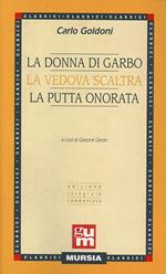 La donna di garbo-La vedova scaltra-La putta onorata