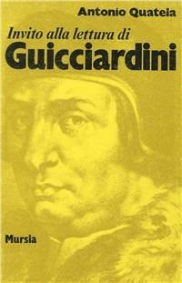 Invito alla lettura di Francesco Guicciardini - Antonio Quatela - copertina