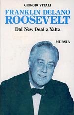 Franklin Delano Roosevelt. Dal New Deal a Yalta