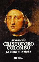Cristoforo Colombo. La realtà e l'enigma