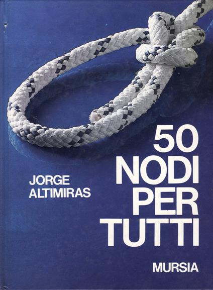 Cinquanta nodi per tutti - Jorge Altimiras - copertina