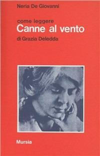 Come leggere «Canne al vento» di Grazia Deledda - Neria De Giovanni - copertina