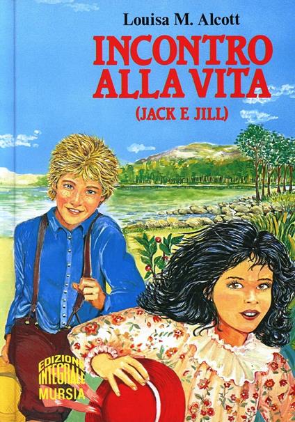 Incontro alla vita (Jack e Jill) - Louisa May Alcott - copertina