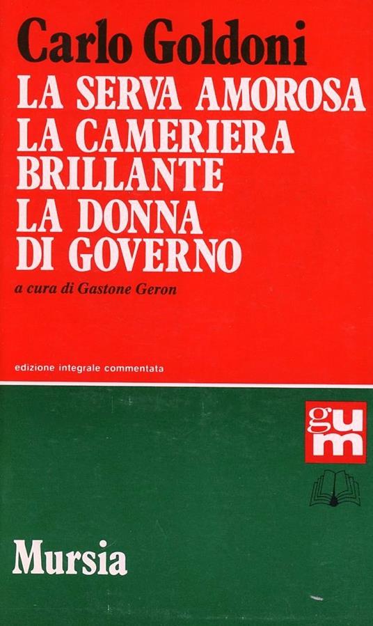 La serva amorosa-La cameriera brillante-La donna di governo - Carlo Goldoni - copertina