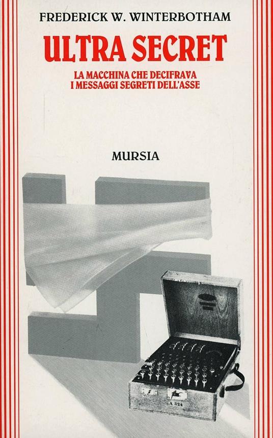 Ultra secret. La macchina che decifrava i messaggi segreti dell'Asse - Frederick W. Winterbotham - copertina