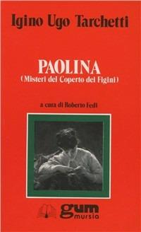 Paolina. Misteri del Coperto dei Figini - Igino Ugo Tarchetti - copertina