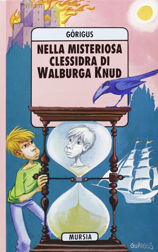 Nella misteriosa clessidra di Walburga Knud - Gòrigus - copertina
