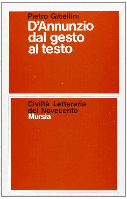 D'Annunzio dal gesto al testo - Pietro Gibellini - copertina