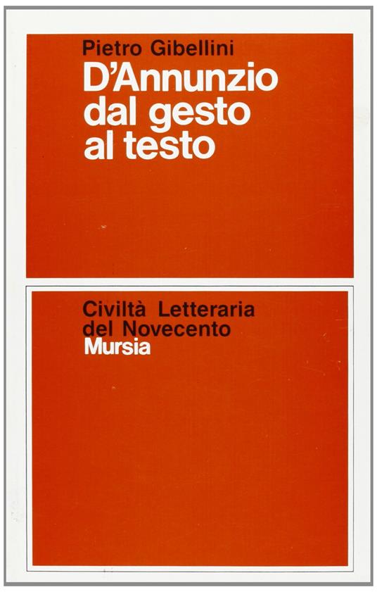 D'Annunzio dal gesto al testo - Pietro Gibellini - copertina