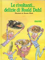 Le rivoltanti... Delizie di Roald Dahl