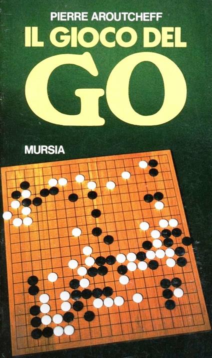 Il gioco del Go - Pierre Aroutcheff - copertina